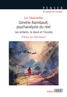 Couverture de l'ouvrage : Ginette Raimbault, Psychanalyste du réel